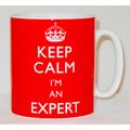 Keep Calm I'm An Expert Mug Can Personalise Fun...