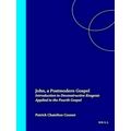 John, a Postmodern Gospel: Introduction to Deconstructive Exegesis Applied to th