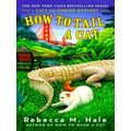 How to Tail a Cat by Rebecca M. Hale