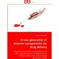 A new generation of polymer nanoparticles for d...