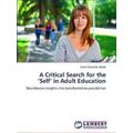 A Critical Search for the 'self in Adult Education