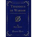 Thaddeus of Warsaw: A Tale Founded on Polish He...