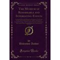 The Museum of Remarkable and Interesting Events...