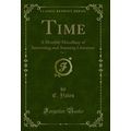 Time, Vol. 5: A Monthly Miscellany of Interesti...
