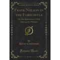 Frank Nelson in the Forecastle: Or, the Sportsm...