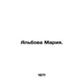 Albova Maria. In Russian /Albova Mariya.