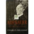 ADENAUER THE FATHER OF THE NEW GERMANY by CHARL...