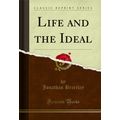 Life and the Ideal (Classic Reprint)