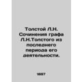 Tolstoy L.N. Works by Count L.N. Tolstoy from his last period of activity. In Ru