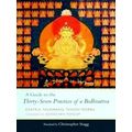 A Guide To The Thirty-Seven Practices Of A Bodh...