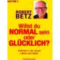 Willst Du Normal Sein Oder Glucklich