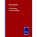 Questioning Consciousness