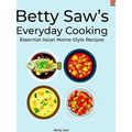 Betty Saw's Everyday Cooking