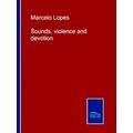 Sounds, violence and devotion