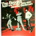 The Breaks - Stylin and Profilin 1982-1990 by Janette Beckman