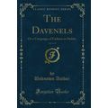 The Davenels, Vol. 1 of 2: Or a Campaign of Fas...