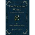 The Suburban Whirl: And Other Stories of Marrie...