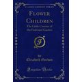 Flower Children: The Little Cousins of the Fiel...