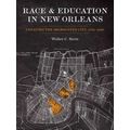 Making The Modern South Race And Education In New Orleans