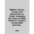 William Carey. Travel and Adventure in Tibet: i...