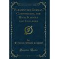 Elementary German Composition, for High Schools...
