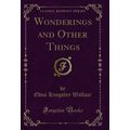 Wonderings and Other Things (Classic Reprint)
