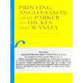 Printing Anglo-Saxon from Parker to Hickes and Wanley
