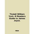 Tindall William York. A Readers Guide to James ...