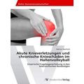 Akute Knieverletzungen Und Chronische Knieschad...