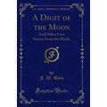 A Digit of the Moon: And Other Love Stories Fro...