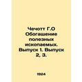 Chechott G.O Mineral Enrichment. Issue 1. Issue 2, 3. In Russian (ask us if in d