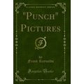 "Punch" Pictures (Classic Reprint)"