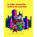 Dr Giles Simple Life Advice for Cool Kids by Christine Oesterling