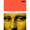 The Louvre - A Guide to Art by Dominique De Font; R. Aulx