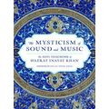 The Mysticism Of Sound And Music: The Sufi Teac...