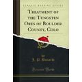 Treatment of the Tungsten Ores of Boulder Count...