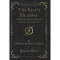 The King's Highway: A Romance of the Franciscan...