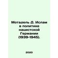 Motadel D. Islam in Nazi Germany (1939-1945). I...