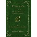 Fiddler's Luck: The Gay Adventures of a Musical...