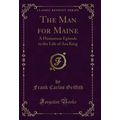 The Man for Maine: A Humorous Episode in the Li...