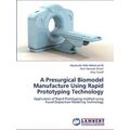 A Presurgical Biomodel Manufacture Using Rapid ...