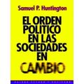 El Orden Politico En Las Sociedades En Cambio - the Political Order in Changing