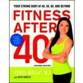Fitness After 40 - Your Strong Body at 40, 50, 60, and Beyond by Vonda Wright