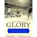 Forty Minutes To Glory