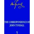 The Correspondence of John Tyndall: Correspondence of John Tyndall Volume 5, The