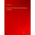 A Key To The Introduction To The National Arith...