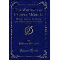 The Writings of Prosper Mérimée, Vol. 1 of 8 (C...