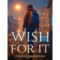 Wish For It