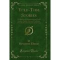 Yule-Tide Stories (Classic Reprint)