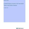 A Smaller History of Greece;from the Earliest T...